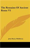 The Remains Of Ancient Rome V1