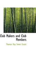 Club Makers and Club Members