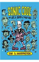 Sonic Cool: The Life and Death of Rock N Roll