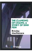 The Clanking of Chains;