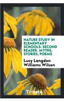 Nature Study in Elementary Schools: Second Reader, Myths, Stories, Poems