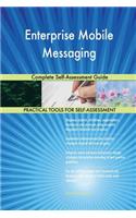 Enterprise Mobile Messaging Complete Self-Assessment Guide