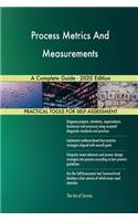 Process Metrics And Measurements A Complete Guide - 2020 Edition
