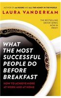 What the Most Successful People Do Before Breakfast