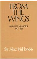 From the Wings: Amman Memoirs 1947-1951