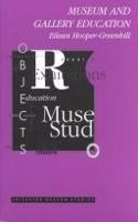 Museum and Gallery Education (Leicester Museum Studies S.)
