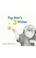 Pug Man's 3 Wishes