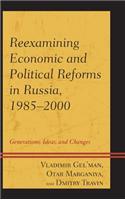 Reexamining Economic and Political Reforms in Russia, 1985-2000