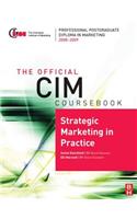 CIM Coursebook 08/09 Strategic Marketing in Practice