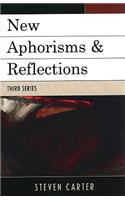 New Aphorisms & Reflections