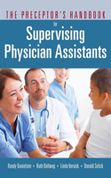 Preceptor's Handbook for Supervising Physician Assistants