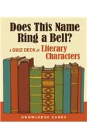 Does This Name Ring a Bell? a Quiz Deck of Literary Characters