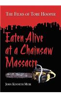 Eaten Alive at a Chainsaw Massacre