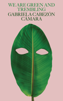 We Are Green and Trembling