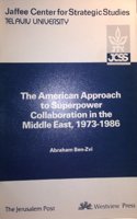 The American Approach To Superpower Collaboration In The Middle East, 1973-1986
