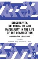 Discursivity, Relationality and Materiality in the Life of the Organisation