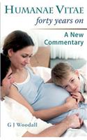 Humanae Vitae Forty Years On. a New Commentary