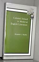 Colonial Ireland in Medieval English Literature