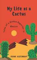 My Life as a Cactus