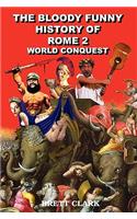 The Bloody Funny History of Rome 2 World Conquest