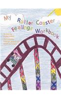 My Roller Coaster Feelings Workbook