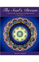 The Soul's Dream A Journey of Intentional Transformation Part Two