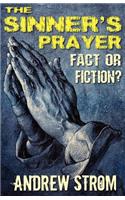 SINNER'S PRAYER - FACT or FICTION? - How to get Saved the Bible Way