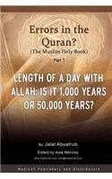 Errors in the Quran? (the Muslim Holy Book): Length of a Day with Allah: Is It 1,000 Years or 50,000 Years?