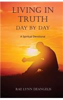 Living in Truth Day by Day