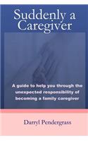 Suddenly a Caregiver