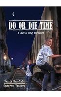 Do or Die Time