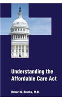 Understanding the Affordable Care ACT
