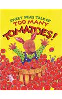 Sweet Pea's Tale of Too Many Tomatoes!