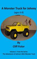 A Monster Truck for Johnny (Ages 6-8)