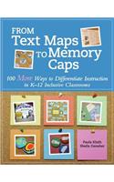 From Text Maps to Memory Caps: 100 More Ways to Differentiate Instruction in K-12 Inclusive Classrooms