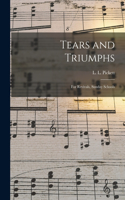 Tears and Triumphs