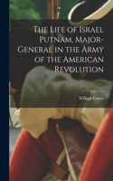 Life of Israel Putnam, Major-General in the Army of the American Revolution