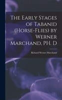 Early Stages of Tabanid (horse-flies) by Werner Marchand, PH. D