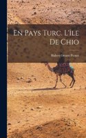 En pays turc. L'île de Chio