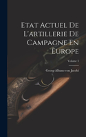 Etat Actuel De L'artillerie De Campagne En Europe; Volume 3