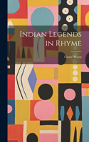 Indian Legends in Rhyme