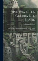 Historia De La Guerra Del Brasil