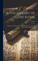Vocabulary Of The Kiteke: As Spoken By The Bateke (batio) And Kindred Tribes On The Upper Congo. English-kiteke