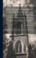 Historical Account of the Incorporated Society for the Propagation of the Gospel in Foreign Parts