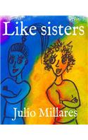 Like sisters