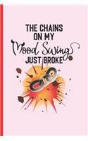 The Chains of My Mood Swing Just Broke
