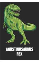 Agustinosaurus Rex: Agustin - T-Rex Dinosaur Notebook - Blank Ruled Personalized & Customized Name Prehistoric Tyrannosaurus Rex Notebook Journal for Boys & Men. Funny 