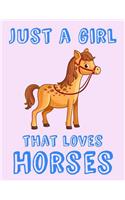 Just A Girl That Loves Horses