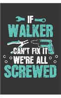 If WALKER Can't Fix It: Blank Personalized & Customized Name Dotted Notebook Journal for Men. Funny Craft, Handiwork, DIY Accessories Item for Craftsmen, Artisans. Craftspe