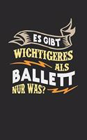 Es gibt wichtigeres als Ballett nur was?